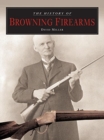 Image for The History of Browning Firearms