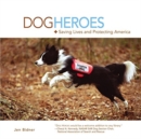 Image for Dog Heroes : Saving Lives and Protecting America