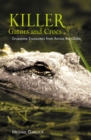 Image for Killer &#39;gators and crocs  : gruesome encounters from across the globe