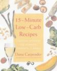 Image for 15-Minute Low Carb Recipes : Instant Recipes for Dinners, Desserts, and More!