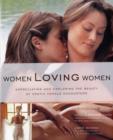 Image for Women loving women  : appreciating and exploring the beauty of erotic female encounters