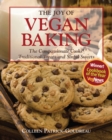 Image for The joy of vegan baking  : the compassionate cooks&#39; recipes for traditional treats and sinful sweets