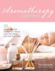 Image for Aromatherapy Card Deck : 50 Fragrances That Soothe Your Mood, Calm Your Mind, and Heal Your Body