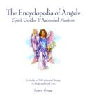 Image for The encyclopedia of angels, spirit guides, and ascended masters  : a guide to 200 celestial beings to help, heal, and assist you in everyday life