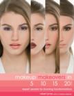 Image for Makeup makeovers in 5, 10, 15, and 20 minutes  : expert secrets for stunning transformations