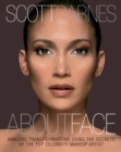 Image for About Face : Amazing Transformations Using the Secrets of the Top Celebrity Makeup Artist