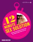 Image for The 12-minute Sex Solution