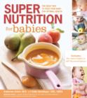 Image for Super nutrition for babies  : the right way to feed your baby for optimal health