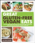 Image for Great gluten-free vegan eats  : cut out the gluten and enjoy an even healthier vegan diet