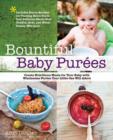 Image for Bountiful baby purees  : create nutritious meals for your baby with wholesome purees your little one will adore plus 65 bonus recipes for turning extra puree into delicious meals your toddler, kids, 