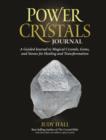 Image for Power Crystals Journal : A Guided Journal to Magical Crystals, Gems, and Stones for Healing and Transformation