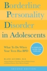 Image for Borderline personality disorder in adolescents  : a complete guide to understanding and coping when your adolescent has BPD