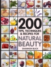 Image for 200 Tips, Techniques, and Recipes for Natural Beauty