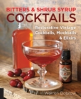 Image for Bitters and shrub syrup cocktails  : restorative vintage cocktails, mocktails, and elixirs