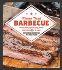 Image for Wicked good barbecue  : fearless recipes from two damn yankees who have won the biggest, baddest bbq competitions in the world