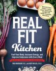 Image for Real fit kitchen  : fuel your body, improve energy, and increase strength with every meal