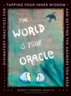 Image for The world is your oracle  : divinatory practices for tapping your inner wisdom and getting the answers you need