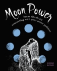 Image for Moon power  : lunar rituals for connecting with your inner goddess