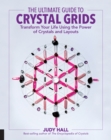 Image for The ultimate guide to crystal grids  : transform your life using the power of crystals and stones : Volume 3