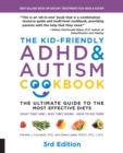 Image for The kid-friendly ADHD &amp; autism cookbook  : the ultimate guide to diets that work