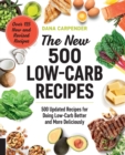 Image for The New 500 Low-Carb Recipes : 500 Updated Recipes for Doing Low-Carb Better and More Deliciously