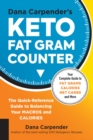 Image for Dana Carpender&#39;s keto fat gram counter  : the quick-reference guide to balancing your macros and calories : Volume 12