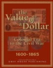 Image for The Value of a Dollar 1600-1865 Colonial to Civil War, 2005