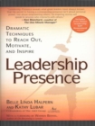 Image for Leadership Presence : Dramatic Techniques to Reach out Motivate and Inspire