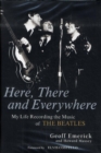 Image for Here, There and Everywhere : My Life Recording the Music of the Beatles