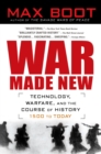 Image for War Made New : Weapons, Warriors, and the Making of the Modern World