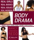 Image for Body drama  : real girls, real bodies, real issues, real answers