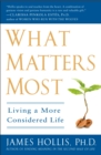 Image for What Matters Most : Living a More Considered Life