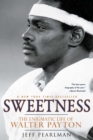Image for Sweetness : The Enigmatic Life of Walter Payton