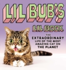 Image for Lil BUB&#39;s Lil Book : The Extraordinary Life of the Most Amazing Cat on the Planet