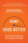 Image for Doing Good Better : How Effective Altruism Can Help You Make a Difference