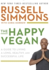 Image for The happy vegan  : a guide to living a long, healthy, and successful life
