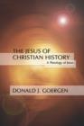 Image for Jesus of Christian History : A Theology of Jesus Series; Volume 3