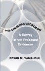 Image for Pre-Christian Gnosticism : A Survey of the Proposed Evidences