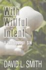 Image for With Willful Intent : A Theology of Sin