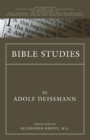 Image for Bible Studies : Contributions chiefly from Papyri and Inscriptions to the History of the Language, Literature, and Religion of Hellenistic Judaism and Primitive Christianity