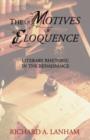Image for The motives of eloquence  : literary rhetoric in the Renaissance