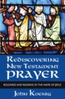 Image for Rediscovering New Testament Prayer