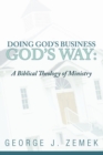 Image for Doing God&#39;s Business God&#39;s Way : A Biblical Theology of Ministry