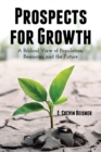 Image for Prospects for Growth : A Biblical View of Population, Resources, and the Future