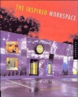 Image for The inspired workspace  : design for creativity and productivity