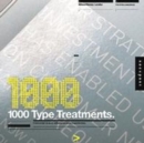 Image for 1000 type treatments  : from script to serif, letterforms used to perfection