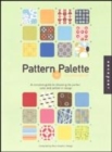 Image for Pattern + palette sourcebook  : a complete guide to choosing the perfect color and pattern in design