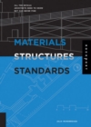 Image for Materials, structures, and standards  : all the details architects need to know but can never find