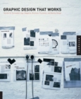 Image for Graphic design that works  : secrets for successful logo, magazine, brochure, promotion, and identity design