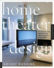 Image for Home theater design  : planning and decorating media-savvy interiors